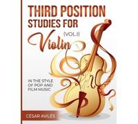 César Avilés Third Position Studies for Violin, Vol, I (Tascabile)