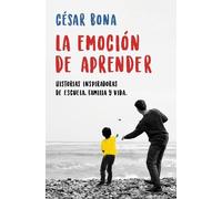 Cesar Bona La emoción de aprender: Historias inspiradoras de escuela (Tascabile)