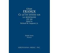 Cesar Franck Ce qu'on entend sur la montagne, CFF 126 (Tascabile)