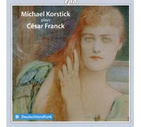 Cesar Franck Michael Korstick Plays César Franck (CD) Album