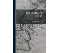 César-Frédéric Famin Historia De Chile... (Copertina rigida)