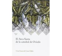 César García de Cast El Arca Santa de la catedral de Oviedo (Ars Med (Tascabile)