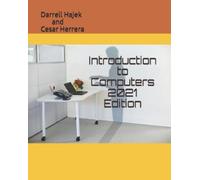 Cesar Herrera Darrell Hajek Introduction to Computers 2021 Edition (Tascabile)