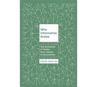 Cesar Hidalgo Why Information Grows (Copertina rigida)