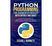 Cesar J Burnett Python Programming for Augmented Reality with Opencv (Tascabile)