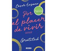 César Lozano Agenda Por el placer de vivir 2025 / For the Ple (Copertina rigida)