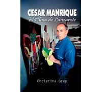 César Manrique: El Alma de Lanzarote