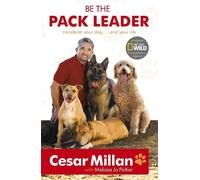 Cesar Millan Be the Pack Leader (Tascabile)