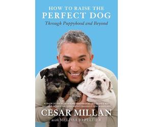 Cesar Millan Melissa Jo Peltier How to Raise the Perfect Dog (Tascabile)