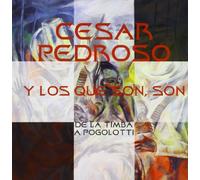 Cesar Pedroso / Los Que Son, Son - De La Timba a Pogolotti