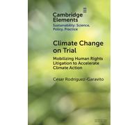 César Rodríguez-Garavito Climate Change on Trial (Tascabile)