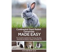 Cesar Ronald Continental Giant Rabbit Ownership Made Easy (Tascabile)