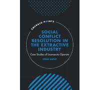 Cesar Saenz Social Conflict Resolution in the Extractive Indu (Copertina rigida)