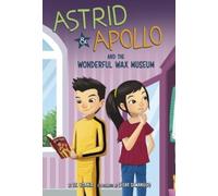 César Samaniego Astrid and Apollo and the Wonderful Wax Museu (Copertina rigida)