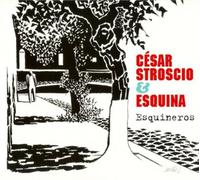 César Stroscio & Esquina Esquineros (CD) Album