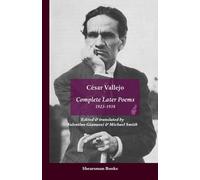 Cesar Vallejo The Complete Later Poems 1923-1938 (Tascabile)