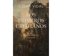 César Vidal Los primeros cristianos (The First Christians) (Tascabile)