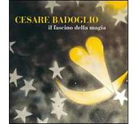 Cesare Badoglio il fascino della magia
