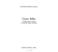 Cesare Balbo. L'indipendenza d'Italia e l'avvenire della cristianità