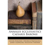 Cesare Baronio Odorico Raynaldus James Annales Ecclesiastici Caesar (Tascabile)
