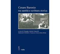 Cesare Baronio tra santità e scrittura storica