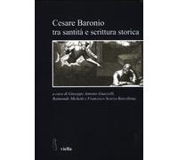 Cesare Baronio tra santità e scrittura storica