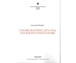 Cesare Battisti (1875-1916), Geografo Innovatore - [Phasar Edizioni]