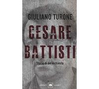 Cesare Battisti. Storia di un'inchiesta