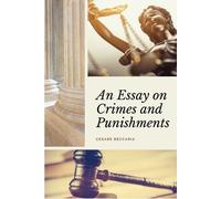 Cesare Beccaria An Essay on Crimes and Punishments (Annotated) (Tascabile)