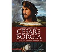 Cesare Borgia. Il principe in maschera nera