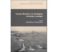 Cesare Brandi e la Sardegna. Archeologia e paesaggio. Atti del convegno (C...