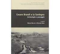 Cesare Brandi e la Sardegna. Archeologia e paesaggio. Atti del convegno (Castelsardo, 10 settembre 2007)
