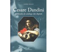 Bellesi,Sandro. - Cesare Dandini. Addenda al catalogo dei dipinti.