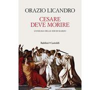 Cesare deve morire. L'enigma delle Idi di marzo
