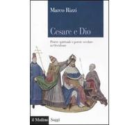 Cesare e Dio. Potere spirituale e potere secolare in Occidente