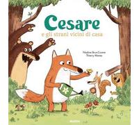 Cesare e gli strani vicini di casa. Ediz. a colori