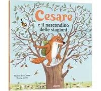 Cesare e il nascondino delle stagioni. Ediz. a colori