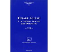 Cesare Guasti e la cultura toscana dell'Ottocento