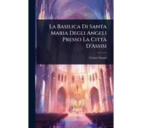 La Basilica Di Santa Maria Degli Angeli Presso La CittÃ D'Assisi