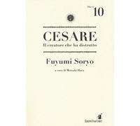 Cesare. Il creatore che ha distrutto (Vol. 10)