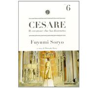 Cesare. Il creatore che ha distrutto (Vol. 6)