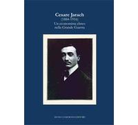Cesare Jarach (1884-1916). Un economista ebreo nella Grande Guerra