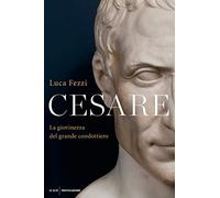 Cesare. La giovinezza del grande condottiero