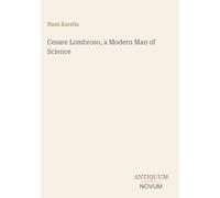 Cesare Lombroso, a Modern Man of Science