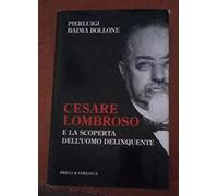 Cesare Lombroso e la scoperta dell'uomo delinquente