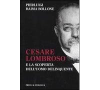 Cesare Lombroso e la scoperta dell'uomo delinquente