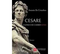 Cesare. L'uomo che cambiò Roma