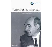 Cesare Maltoni cancerologo