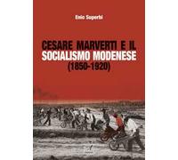 Cesare Marverti e il socialismo modenese (1850-1920)