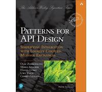 Patterns for API Design: Simplifying Integration with Loosely Coupled Message Exchanges